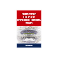 Soccer Books Ltd The Complete Results & Line-ups of the Olympic Football Tournaments 1900-2024 (häftad, eng)