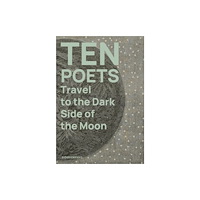 Sidekick Books Ten Poets Travel to the Dark Side of the Moon (häftad, eng)