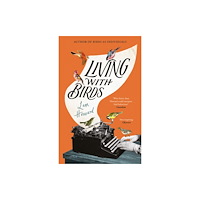 Vintage Publishing Living with Birds (inbunden, eng)