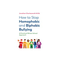 Jessica kingsley publishers How to Stop Homophobic and Biphobic Bullying (häftad, eng)