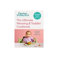 Ebury Publishing The Ultimate Weaning and Toddler Cookbook (inbunden, eng)