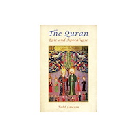 Oneworld Publications The Quran, Epic and Apocalypse (häftad, eng)