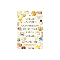 Profile Books Ltd A Cheesemonger's Compendium of British & Irish Cheese (häftad, eng)