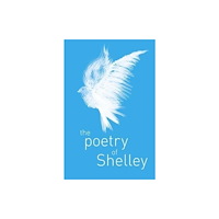 Arcturus publishing ltd The Poetry of Percy Shelley (häftad, eng)