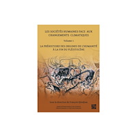 Archaeopress Les societes humaines face aux changements climatiques: Volume 1 (häftad, fre)