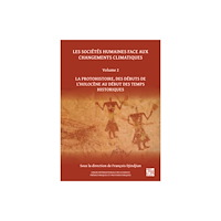 Archaeopress Les societes humaines face aux changements climatiques: Volume 2 (häftad, fre)