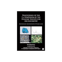 Archaeopress Proceedings of the 7th Symposium of the Hellenic Society for Archaeometry (häftad, eng)