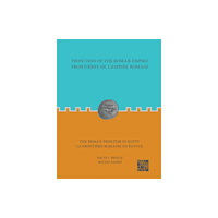 Archaeopress Frontiers of the Roman Empire: The Roman Frontier in Egypt (häftad, eng)