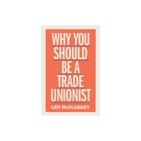 Verso Books Why You Should be a Trade Unionist (häftad, eng)