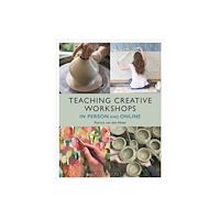 Bloomsbury Publishing PLC Teaching Creative Workshops In Person and Online (häftad, eng)
