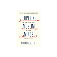 Swift Press Reopening Muslim Minds (häftad, eng)