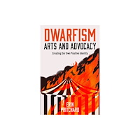 Emerald Publishing Limited Dwarfism Arts and Advocacy (inbunden, eng)