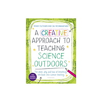 Bloomsbury Publishing PLC A Creative Approach to Teaching Science Outdoors (häftad, eng)