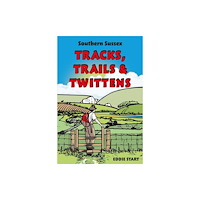 Troubador Publishing Southern Sussex Tracks, Trails & Twittens (häftad, eng)