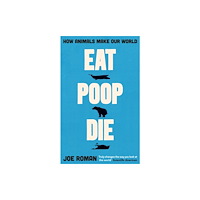 Profile Books Ltd Eat, Poop, Die (häftad, eng)