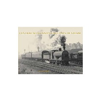Stenlake Publishing Central Scotland's Last Days of Steam (häftad, eng)