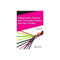 Taylor & francis ltd Collaborative Practice with Vulnerable Children and Their Families (häftad, eng)