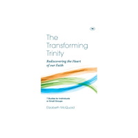 Inter-Varsity Press The Transforming Trinity - Study Guide (häftad, eng)