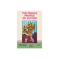 Jessica kingsley publishers The Female Profile of Autism (häftad, eng)