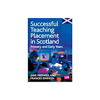 Sage Publications Ltd Successful Teaching Placement in Scotland Primary and Early Years (häftad, eng)