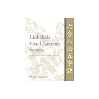 YMAA Publication Center Liuhebafa Five Character Secrets (häftad, eng)