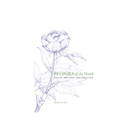 Royal Botanic Gardens Peonies of the World: Part III Phylogeny and Evolution (inbunden, eng)