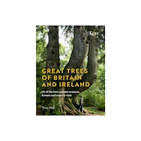 Royal Botanic Gardens Great Trees of Britain and Ireland (inbunden, eng)