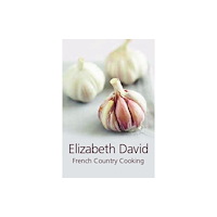 Grub Street Publishing French Country Cooking (inbunden, eng)