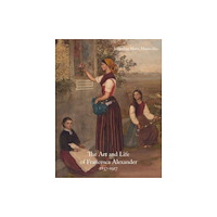 Lund Humphries Publishers Ltd The Art and Life of Francesca Alexander (inbunden, eng)