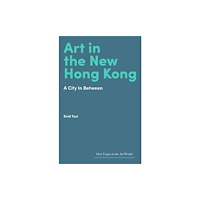 Lund Humphries Publishers Ltd Art in Hong Kong (inbunden, eng)