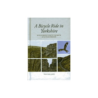 Vertebrate Publishing Ltd A Bicycle Ride in Yorkshire (inbunden, eng)