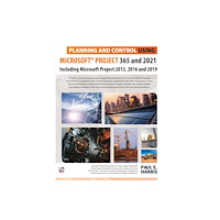 Eastwood Harris Pty Ltd Planning and Control Using Microsoft Project 365 and 2021 (häftad, eng)