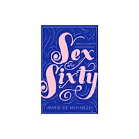 Scribe Publications Sex After Sixty (häftad, eng)