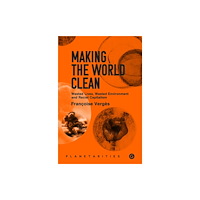 Goldsmiths, University of London Making the World Clean (häftad, eng)