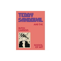 Inventory Press LLC Teddy Sandoval and the Butch Gardens School of Art (häftad, eng)