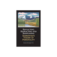 Gifted Unlimited Reflecting, Refracting, and Resituating Dabrowski's Theory of Personality (häftad, eng)