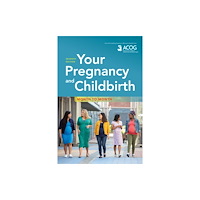 American College of Obstetricians & Gynecologists Your Pregnancy and Childbirth (häftad, eng)