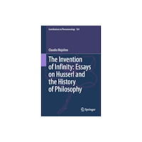 Springer International Publishing AG The Invention of Infinity: Essays on Husserl and the History of Philosophy (inbunden, eng)