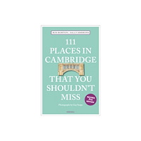 Emons Verlag GmbH 111 Places in Cambridge That You Shouldn't Miss (häftad, eng)