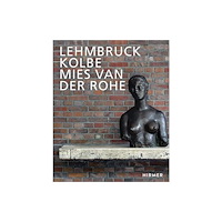 Hirmer Verlag Lehmbruck – Kolbe – Mies van der Rohe (inbunden, eng)