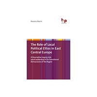 Verlag Barbara Budrich The Role of Local Political Elites in East Central Europe (häftad, eng)