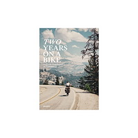 Die Gestalten Verlag Two Years on a Bike (inbunden, eng)