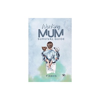 Vitasta Publishing Pvt.Ltd Working Mum Survival Guide (häftad, eng)