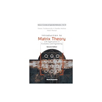 World Scientific Publishing Co Pte Ltd Introduction To Matrix Theory: With Applications In Economics And Engineering (häftad, eng)