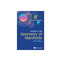 World Scientific Publishing Co Pte Ltd Lectures On The Geometry Of Manifolds (Third Edition) (häftad, eng)