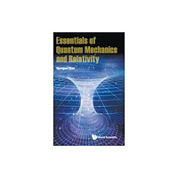 World Scientific Publishing Co Pte Ltd Essentials Of Quantum Mechanics And Relativity (inbunden, eng)