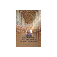 University of Chester Press Acedia and the Transformation of Spiritual Malaise (häftad, eng)