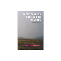 Dzanc Books These Threads Who Lead to Bramble (häftad, eng)