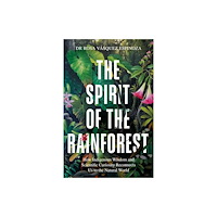 Octopus publishing group The Spirit of the Rainforest (inbunden, eng)