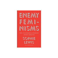 Haymarket Books Enemy Feminisms (häftad, eng)